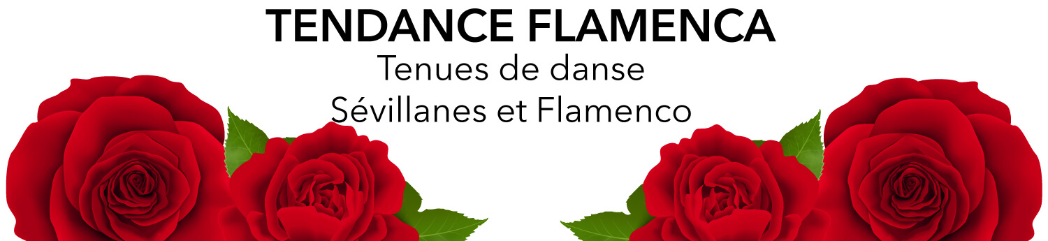 Tendance Flamenca - Tenues de danse, Sévillanes et Flamenco